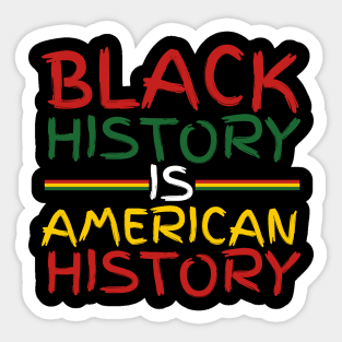 Black History Is American History Sticker